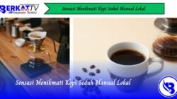 Sensasi Menikmati Kopi Seduh Manual Lokal