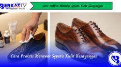 Cara Praktis Merawat Sepatu Kulit Kesayangan