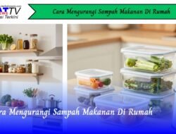 Cara Mengurangi Sampah Makanan di Rumah