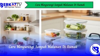 Cara Mengurangi Sampah Makanan di Rumah