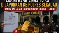Pemilik Laporkan Perampasan Emas 1,6 Kg ke Polisi. Oknum TNI, Jaksa dan Wartawan Diduga Terlibat