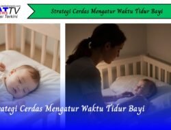 Strategi Cerdas Mengatur Waktu Tidur Bayi