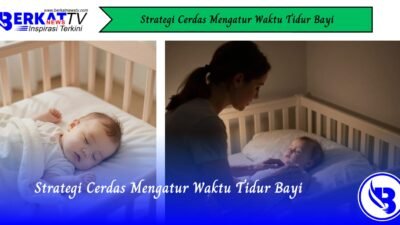 Strategi Cerdas Mengatur Waktu Tidur Bayi