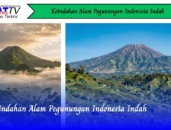 Keindahan Alam Pegunungan Indonesia Indah