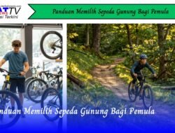 Panduan Memilih Sepeda Gunung Bagi Pemula