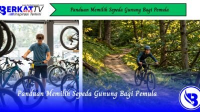 Panduan Memilih Sepeda Gunung Bagi Pemula