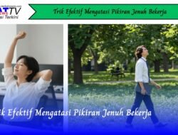 Trik Efektif Mengatasi Pikiran Jenuh Bekerja