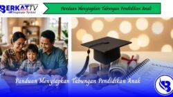 Panduan Menyiapkan Tabungan Pendidikan Anak