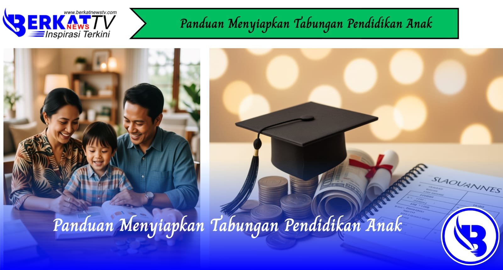 Panduan Menyiapkan Tabungan Pendidikan Anak