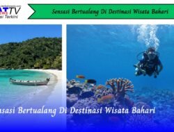 Sensasi Bertualang di Destinasi Wisata Bahari