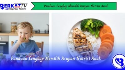 Panduan Lengkap Memilih Asupan Nutrisi Anak