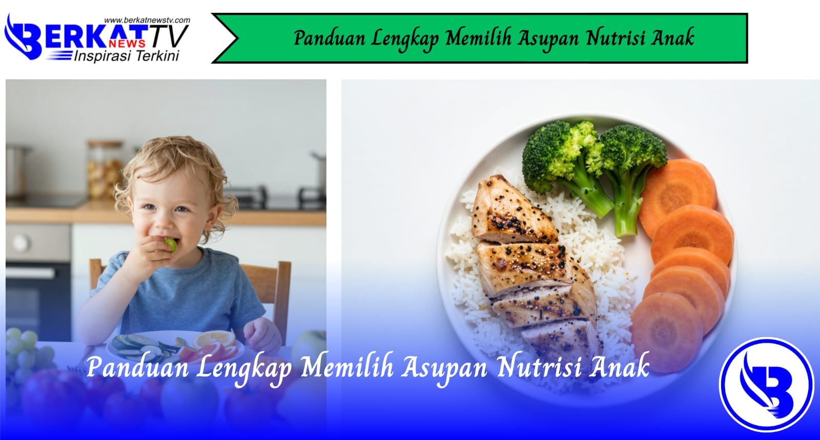 Panduan Lengkap Memilih Asupan Nutrisi Anak