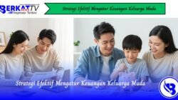 Strategi Efektif Mengatur Keuangan Keluarga Muda