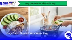 Resep Praktis Memasak Menu Makan Siang