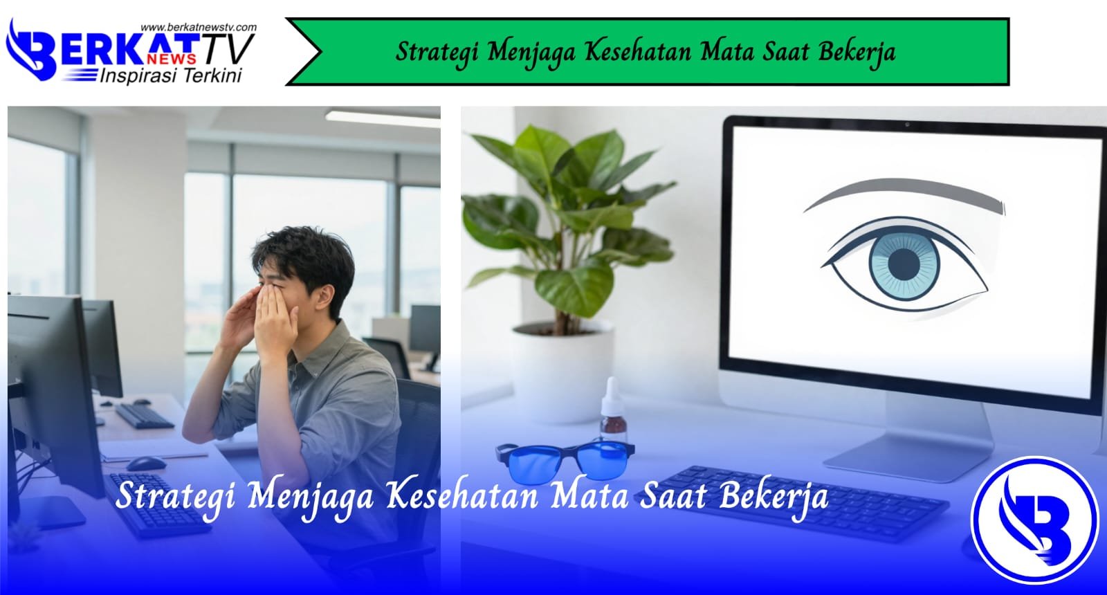 Strategi Menjaga Kesehatan Mata Saat Bekerja