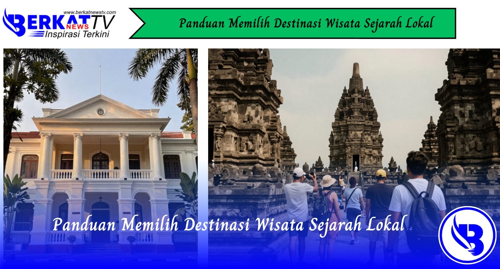 Panduan Memilih Destinasi Wisata Sejarah Lokal