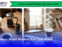 Panduan Mudah Membuat Kopi Enak Rumah