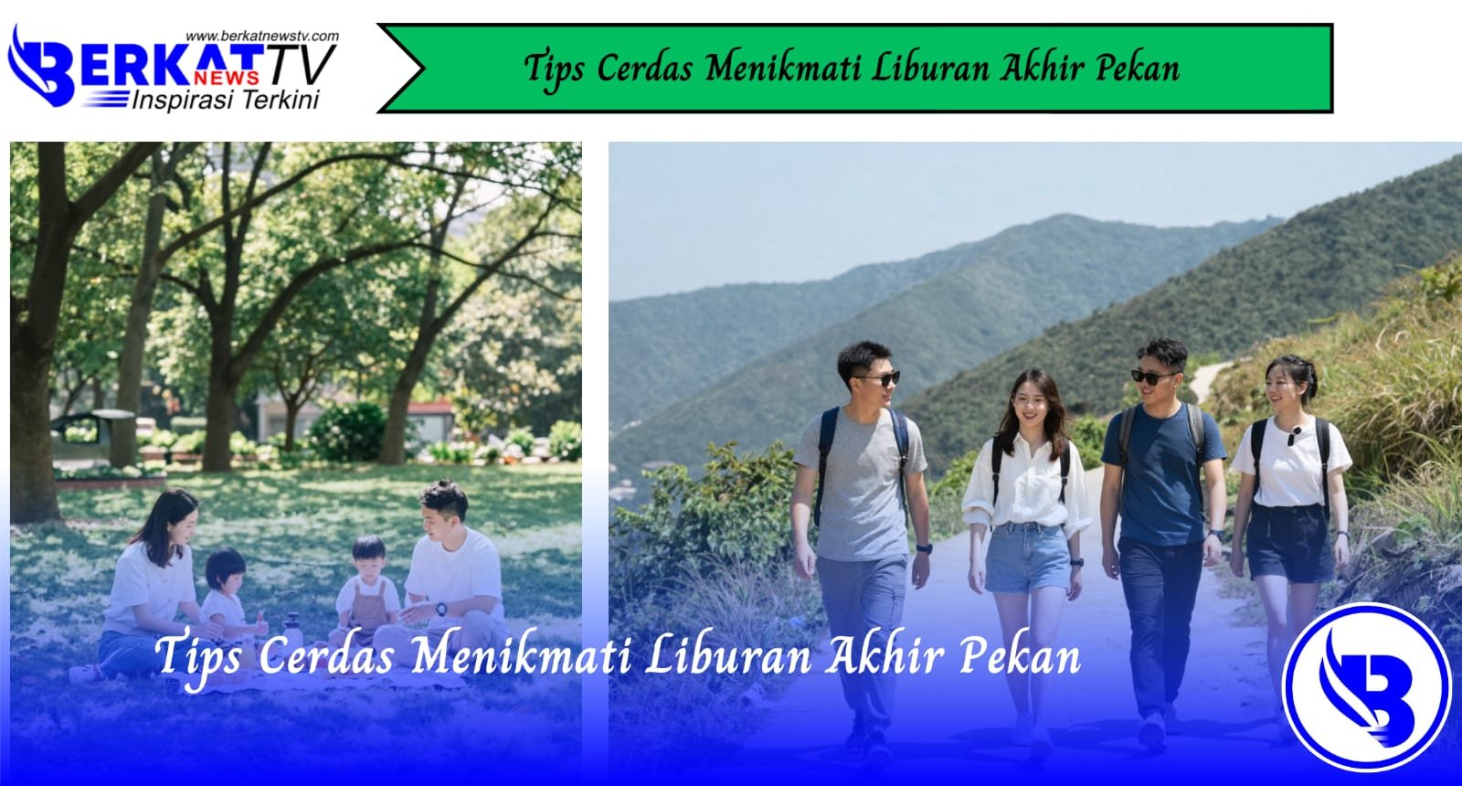 Tips Cerdas Menikmati Liburan Akhir Pekan