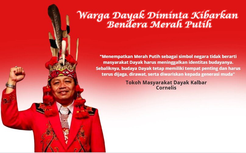 Cornelis Minta Warga Dayak Kibarkan Merah Putih