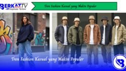 Tren Fashion Kasual yang Makin Populer