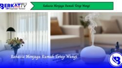 Rahasia Menjaga Rumah Tetap Wangi