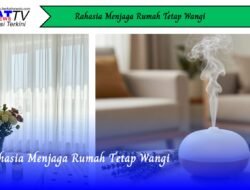Rahasia Menjaga Rumah Tetap Wangi
