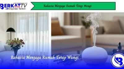 Rahasia Menjaga Rumah Tetap Wangi