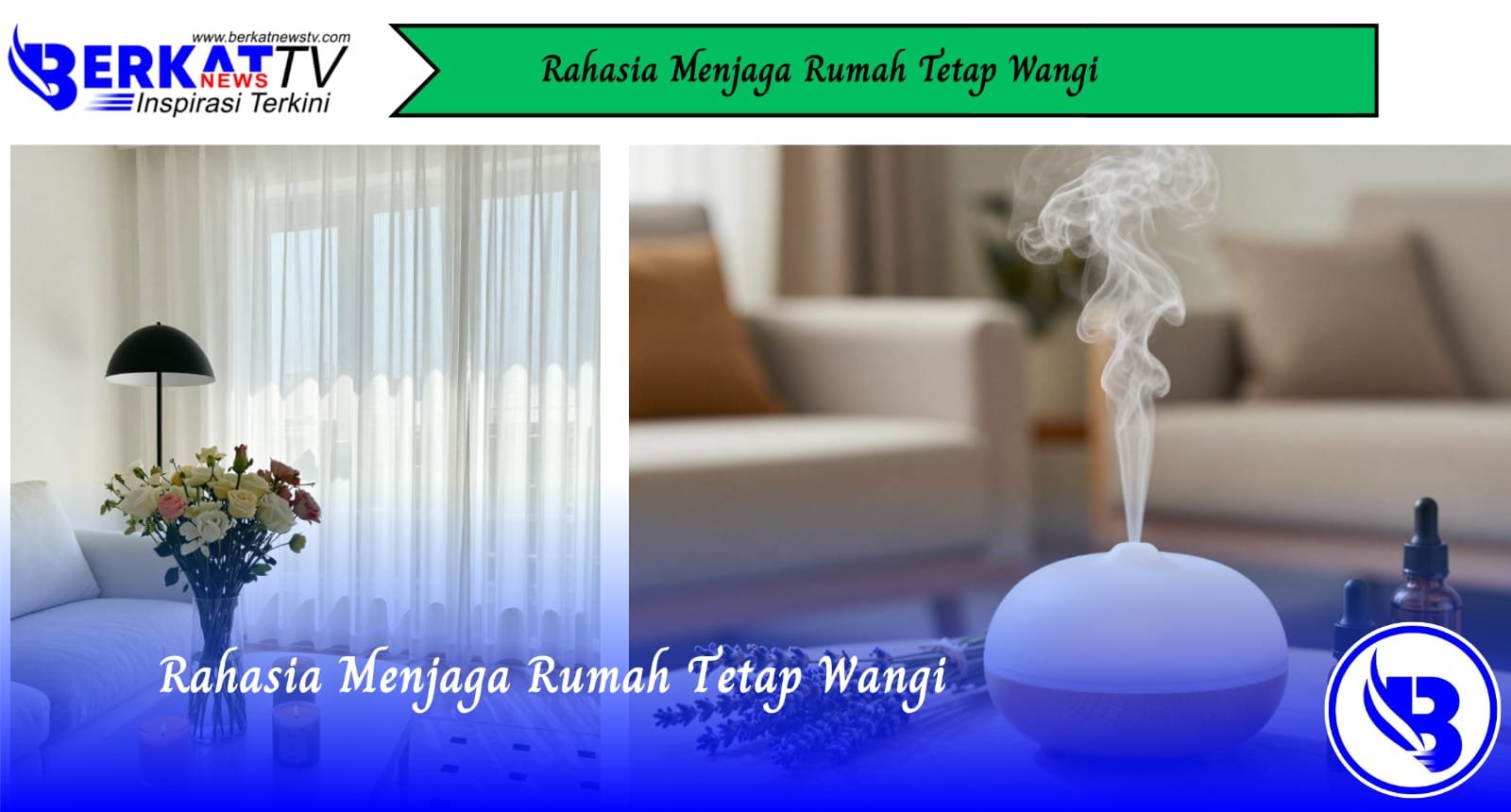 Rahasia Menjaga Rumah Tetap Wangi