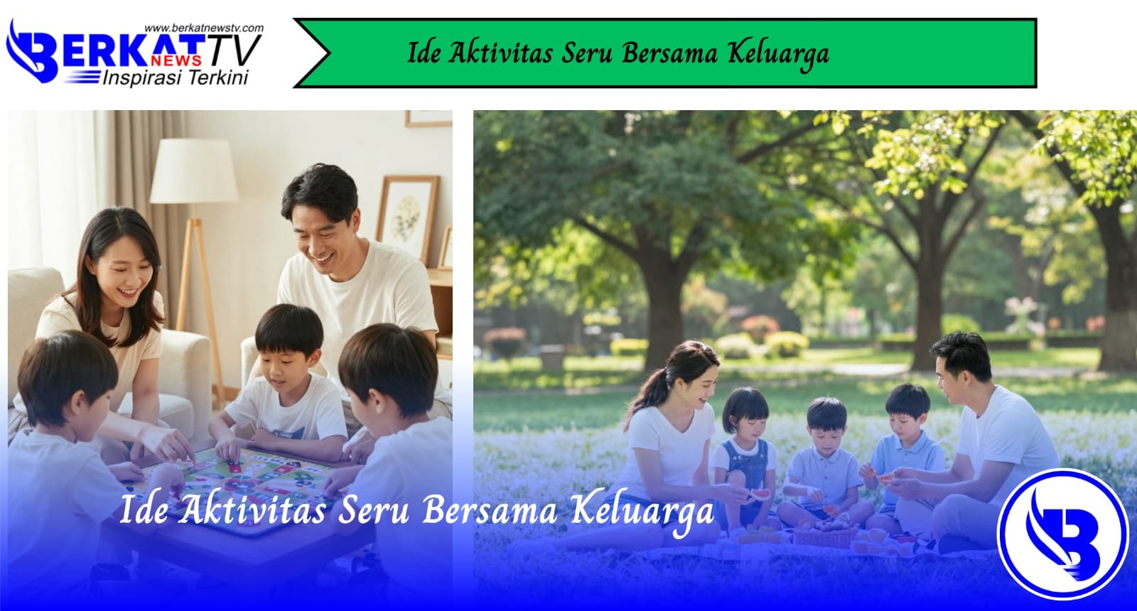Ide Aktivitas Seru Bersama Keluarga