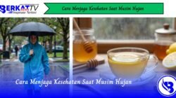 Cara Menjaga Kesehatan Saat Musim Hujan