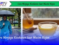 Cara Menjaga Kesehatan Saat Musim Hujan