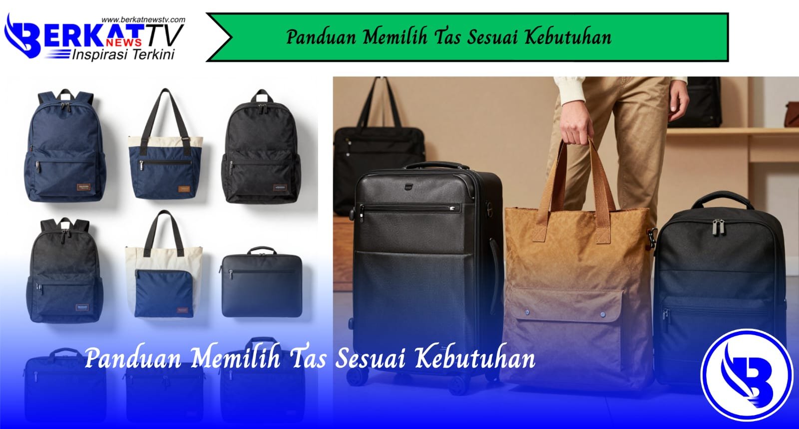 Panduan Memilih Tas Sesuai Kebutuhan