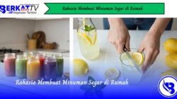 Rahasia Membuat Minuman Segar di Rumah