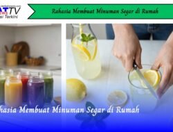 Rahasia Membuat Minuman Segar di Rumah