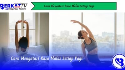 Cara Mengatasi Rasa Malas Setiap Pagi