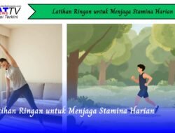 Latihan Ringan untuk Menjaga Stamina Harian