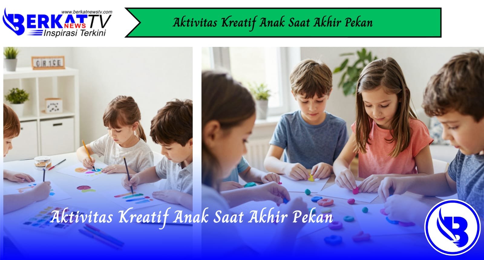 Aktivitas Kreatif Anak Saat Akhir Pekan