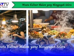 Wisata Kuliner Malam yang Menggugah Selera