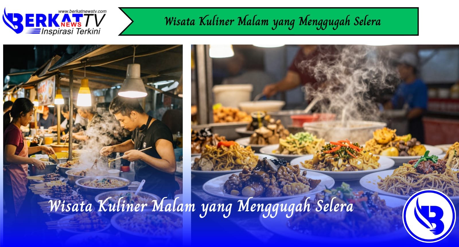 Wisata Kuliner Malam yang Menggugah Selera
