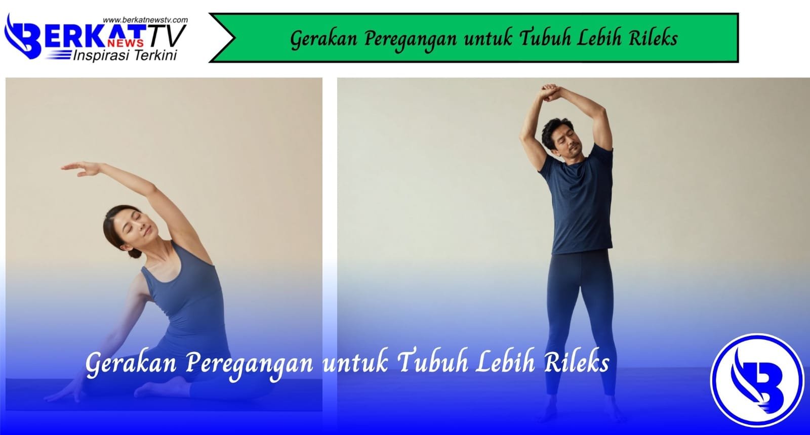 Gerakan Peregangan Untuk Tubuh Lebih Rileks