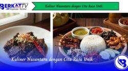 Kuliner Nusantara Dengan Cita Rasa Unik