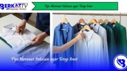 Tips Merawat Pakaian Agar Tetap Awet