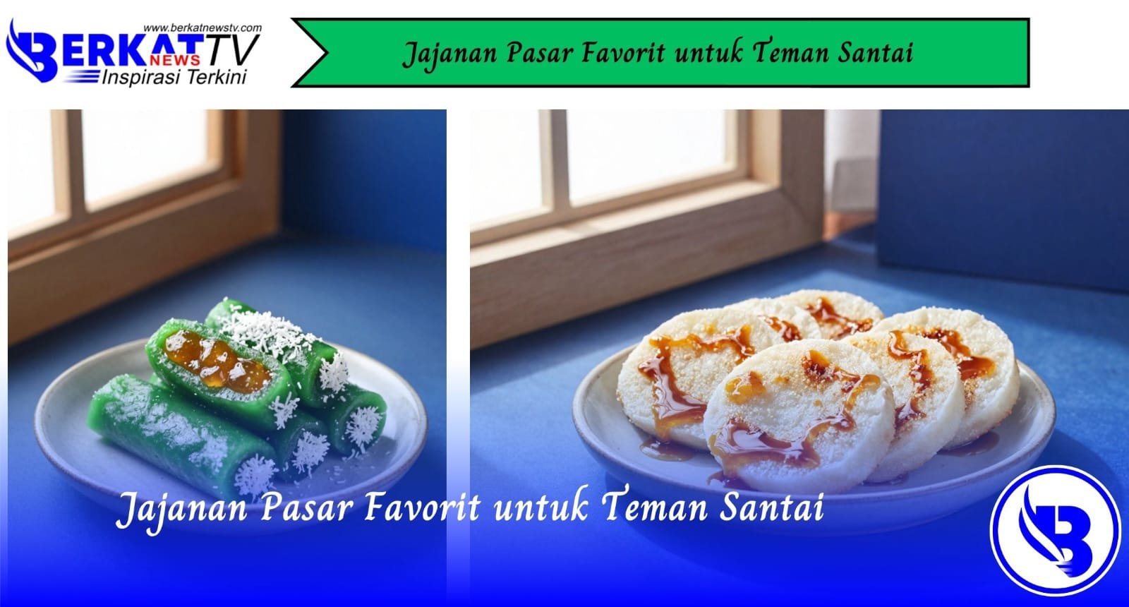 Jajanan Pasar Favorit Untuk Teman Santai