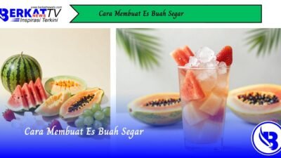 Cara Membuat Es Buah Segar