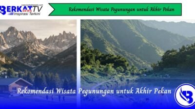 Rekomendasi Wisata Pegunungan untuk Akhir Pekan