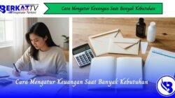 Cara Mengatur Keuangan Saat Banyak Kebutuhan