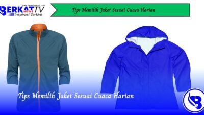 Tips Memilih Jaket Sesuai Cuaca Harian