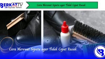 Cara Merawat Sepatu Agar Tidak Cepat Rusak