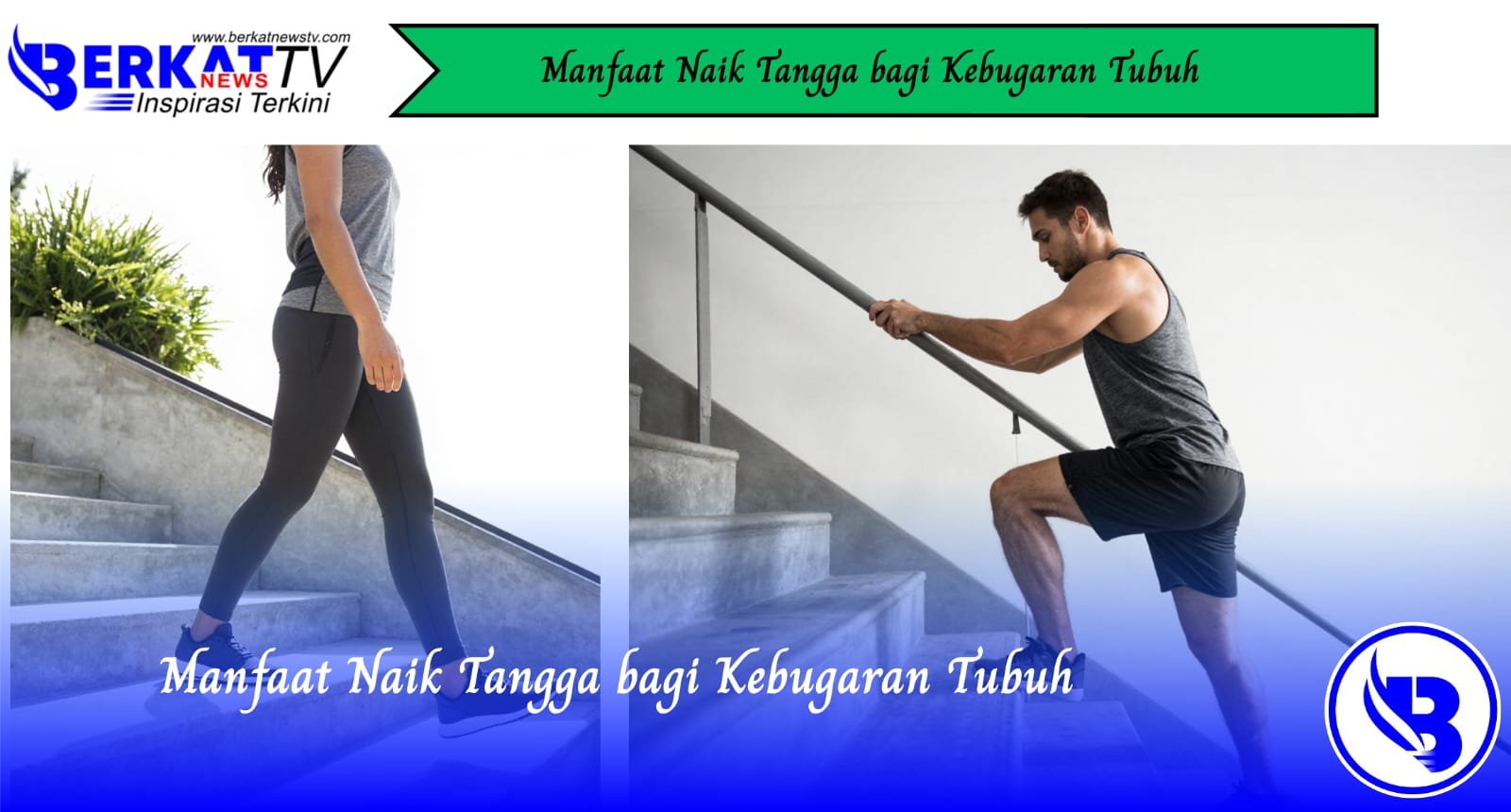 Manfaat Naik Tangga bagi Kebugaran Tubuh