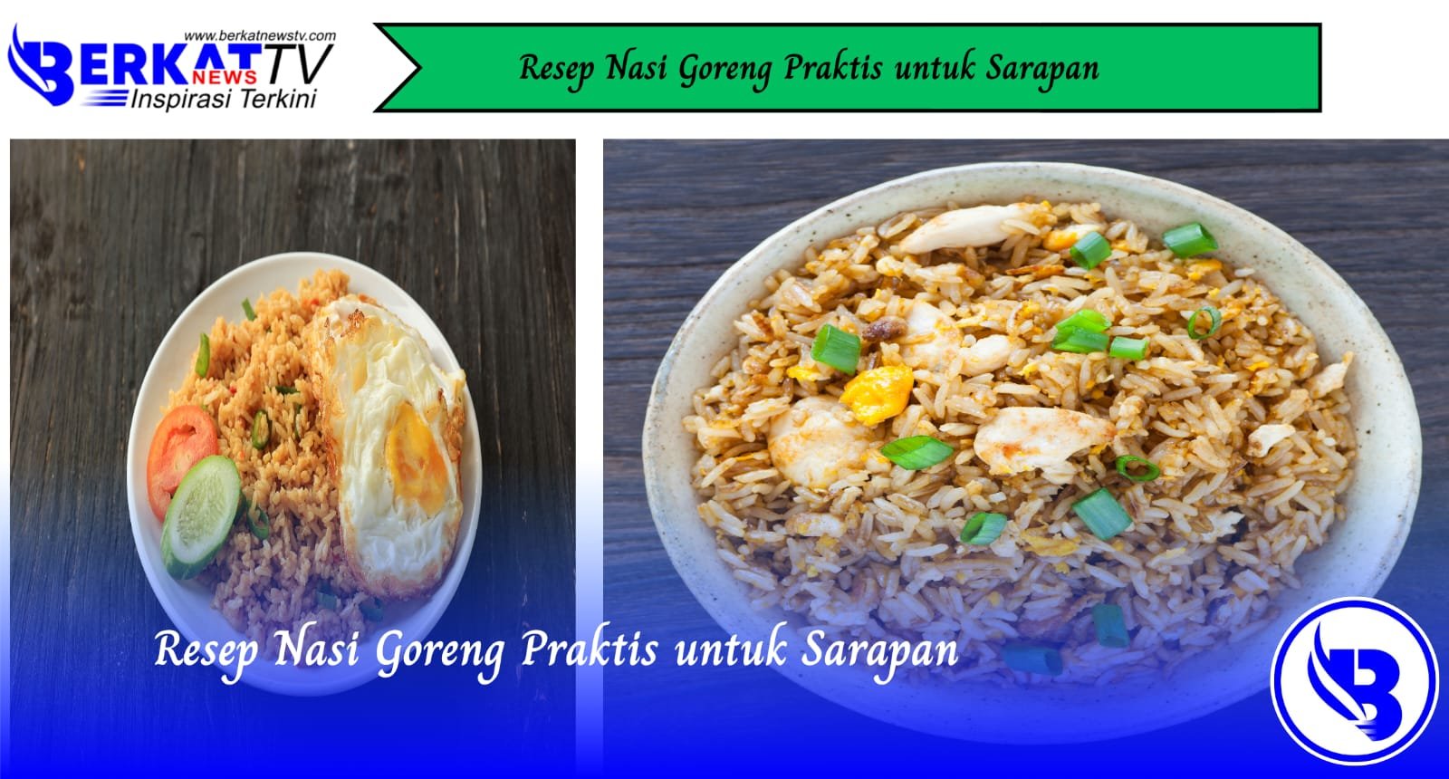 Resep Nasi Goreng Praktis Untuk Sarapan